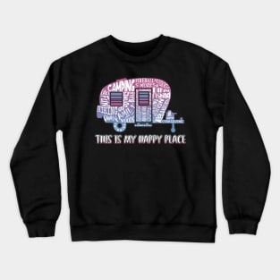 This Is My Happy Place Camping Outdoor Gift Crewneck Sweatshirt